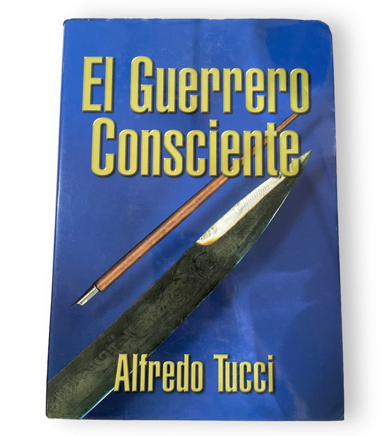 El Guerrero Consciente - Alfredo Tucci