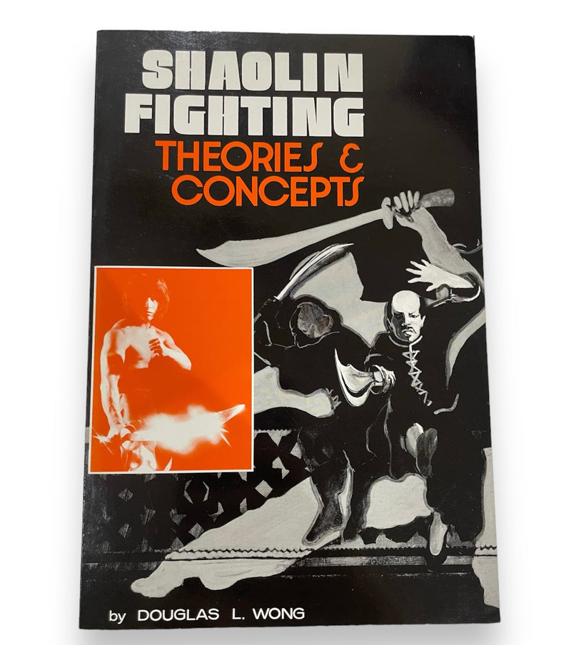 Shaolin Fighting - Theories & Concepts - Douglas L. Wong