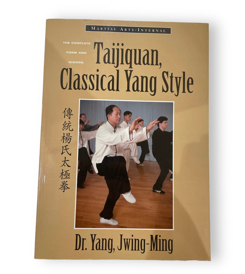 Taijiquan, Classical Yang Style - Dr. Yang, Jwing-Ming