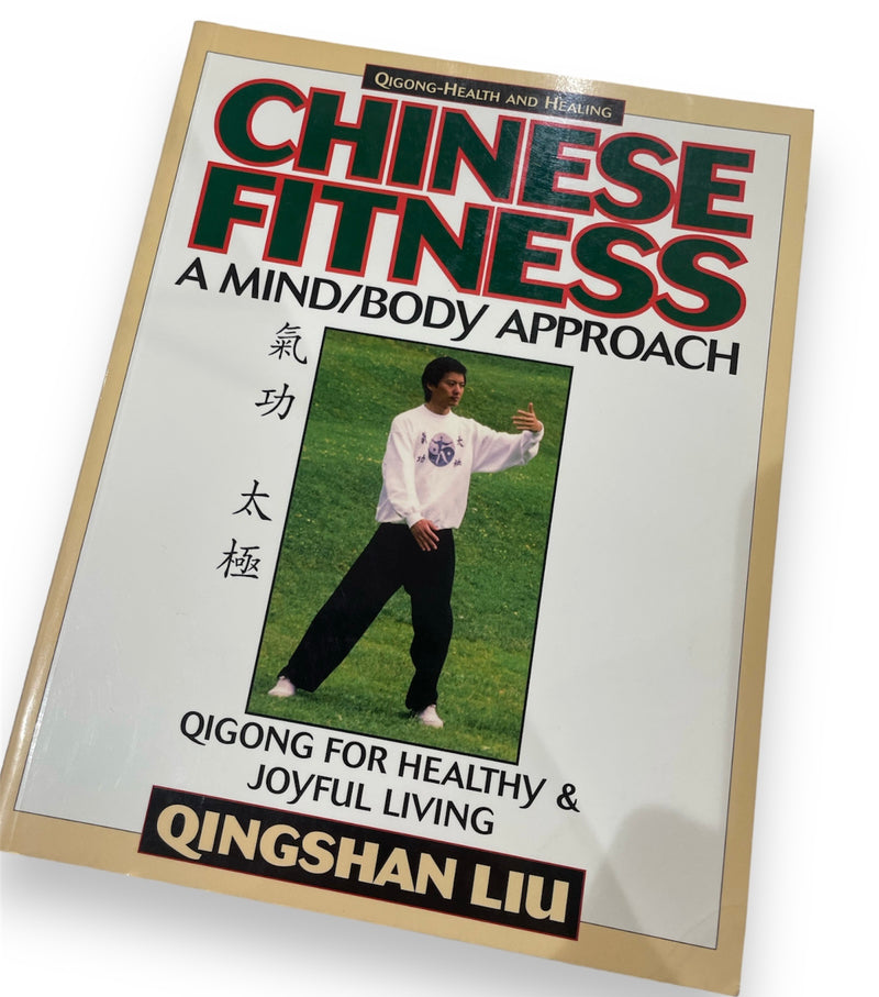 Chinese Fitness a mind/body approach - Qingshan Liu