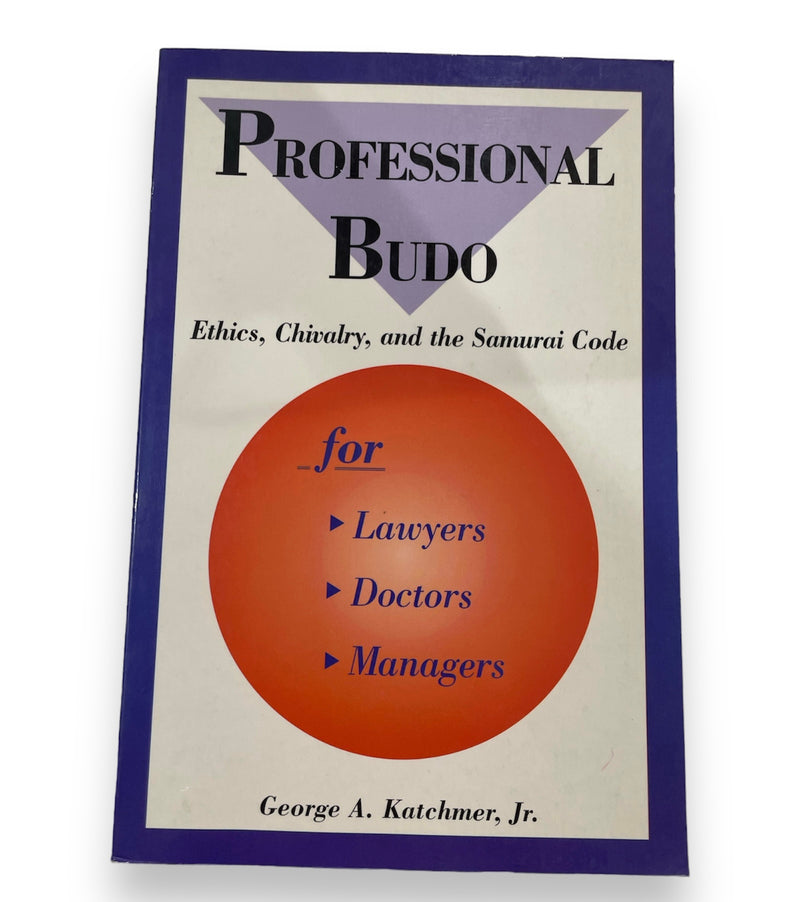 Professional Budo - George A. Katchmer, Jr.