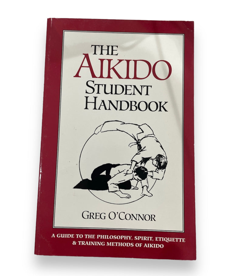 The Aikido student handbook - Greg O'Connor